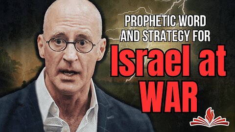 Prophetic Word and Strategy for ISRAEL at WAR