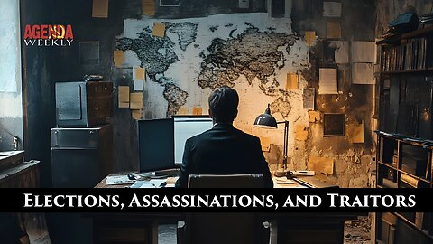 Elections, Assassinations, and Traitors