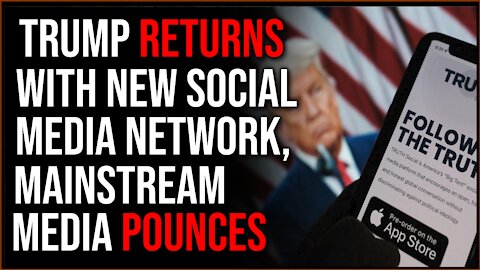 Trump Is BACK With A New Social Media Platform, Mainstream Media Is Already On The Case