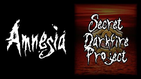 Amnesia: SDP - Secret Darkfire Project