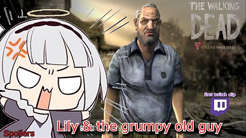 vtuber Shirayuri Lily and angry old man Larry - telltale's the walking dead season 1 [twitch clip]