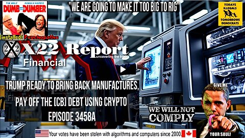 Ep. 3458a - Trump Ready To Bring Back Manufactures, Pay Off The [CB] Debt Using Crypto