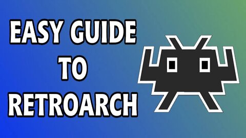 INSTALL & CONFIGURE RETROARCH EASY IN 2022: A Comprehensive Guide
