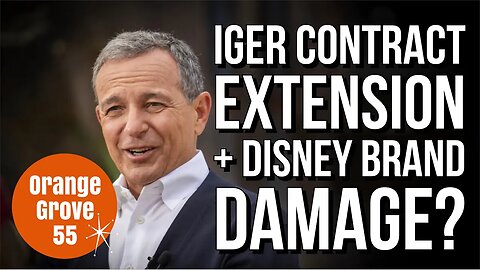 Iger Contract Extension + Disney Brand Damaged? | OG55