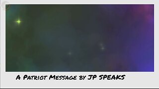 A Patriot Message - By JP Speaks