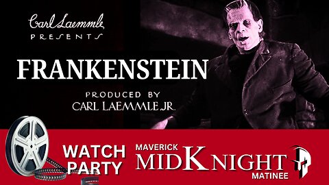 Maverick MidKnight Matinee: Watch Party for the Classic Frankenstein (1931)