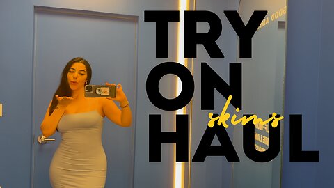 Try on Haul SKIMS!