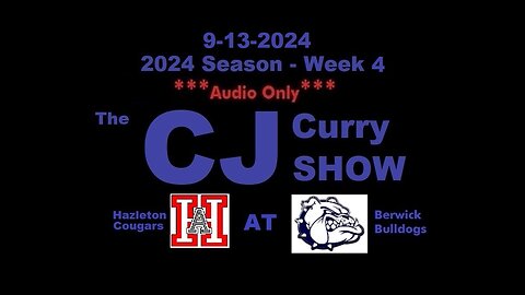 9-13-2024 - ***AUDIO ONLY*** - The CJ Curry Show - 2024 Season Week 4