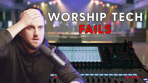 Avoid These Mistakes When Upgrading Worship Tech