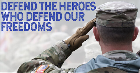 Defend the Heroes Who Defend Our Freedoms