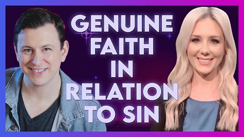 Kelsey O'Malley: Genuine Faith In Relation to Sin | July 12 2023