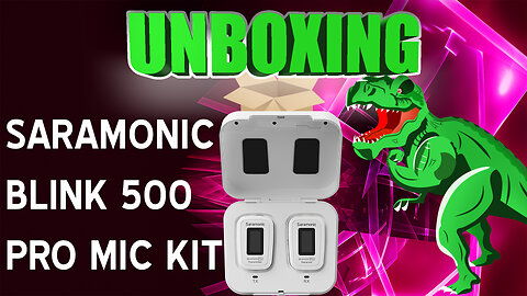 Wireless Audio Upgrade: Saramonic Blink 500 PRO Unboxing