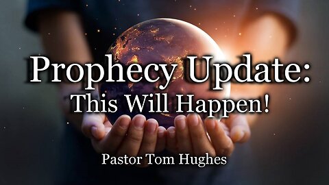 Prophecy Update: This Will Happen