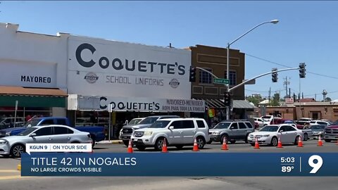 No visible crowds in Nogales following Title 42