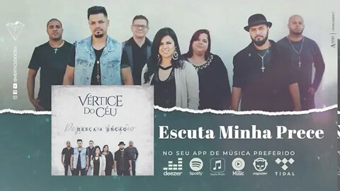 11. Vértice do Céu (CD Desça a Unção) Escuta Minha Prece ヅ