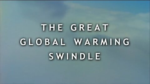 The Great Global Warming Swindle