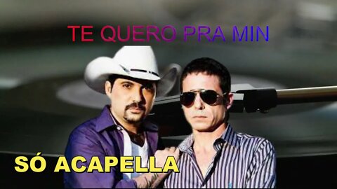 EDSON & HUDSON/ TE QUERO PRA MIN/ACAPELLA