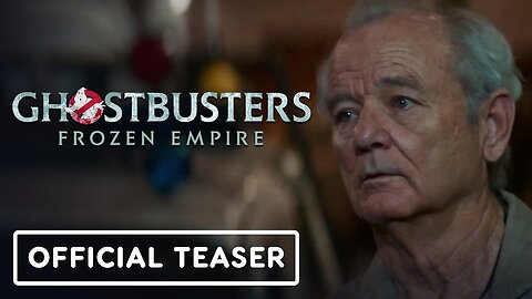 Ghostbusters: Frozen Empire - Official Teaser Trailer