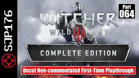 The Witcher 3: Wild Hunt: CE—Part 064—Uncut Non-commentated First-Time Playthrough