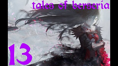 Tales of Berseria |13| Comment ça doit faire trop mal