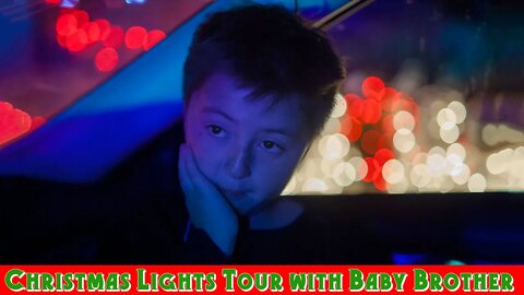 Christmas Lights Tour with Baby Brother