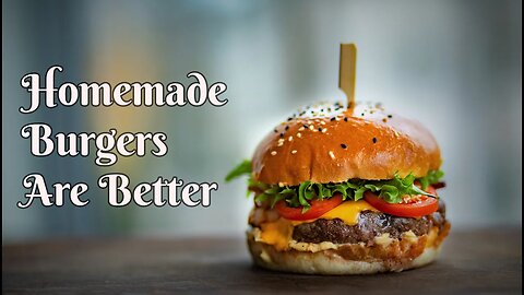 Amazing Burgers you can make at home