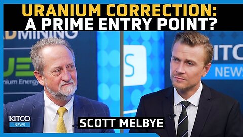 Uranium Market: This Is a Buy Signal - Scott Melbye