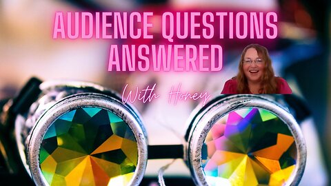 Audience Questions Answered with Honey