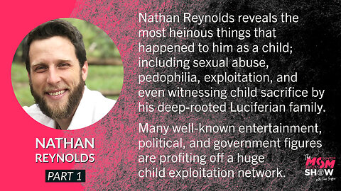 Ep. 314 - Luciferian Family Heir Nathan Reynolds Exposes Exploitation Empires of the Elite (Part 1)