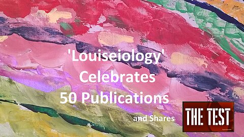 ‘Louiseiology’ Celebrates 50 Poems & Shares ‘The Test’