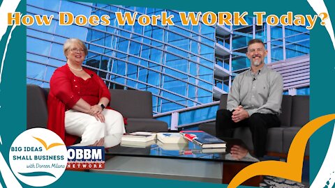 How Does Work WORK Today? Big Ideas, Small Business TV with Doreen Milano on OBBM