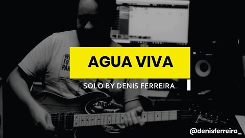 ÁGUA VIVA //SOLO - Denis Ferreira