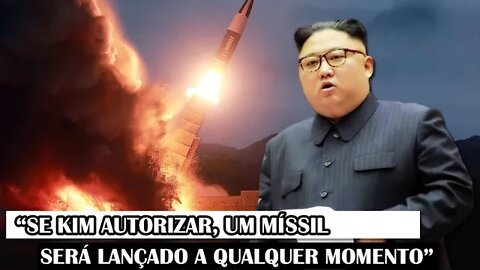 “Se Kim Autorizar, Um Míssil Será Lançado A Qualquer Momento”