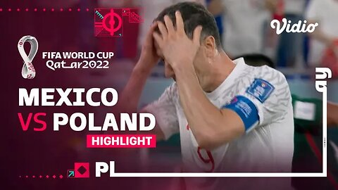 Highlight FIFA World Cup Mexico vs Poland