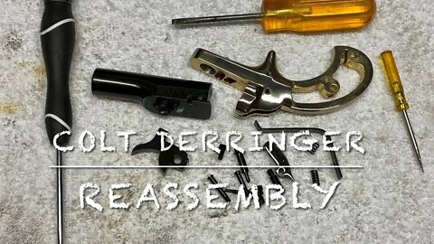 Colt derringer 4th edition reassembly after cleaning