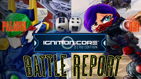 IGNITION:CORE Battle Report - Oni vs Paladin