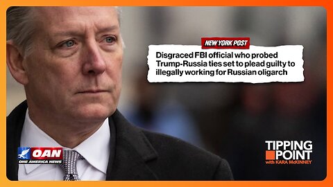 FBI Agent Involved With Russiagate Colluded With Russian Oligarch? | TIPPING POINT 🟧