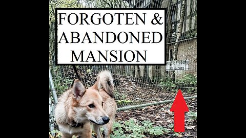 FORGOTEN & ABANDONED MANSION