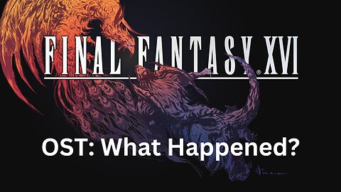 Final Fantasy 16 OST 111: What Happened Here?