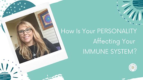 How Is Your PERSONALITY Affecting Your IMMUNE SYSTEM?