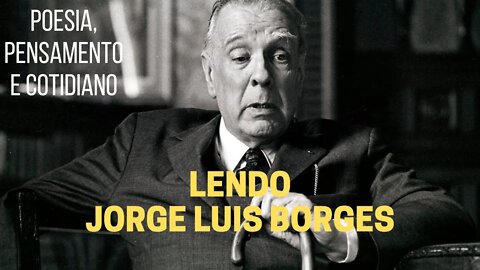 Poesia que Pensa − Lendo JORGE LUIS BORGES