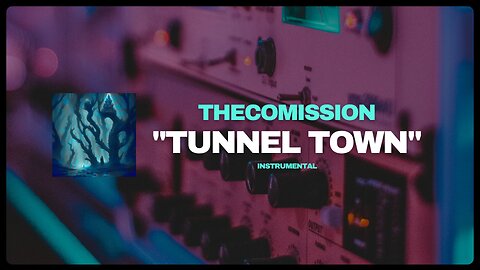 THECOMISSION - Tunnel Town (Instrumental)