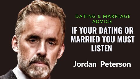 Jordan Peterson [If Your Dating Or Married YOU Must Listen] - educational - (Motivational Speech)