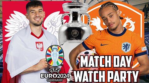 Poland Vs Netherlands | EURO 2024 Live Watch Party