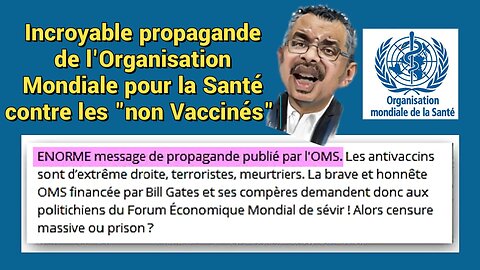 L'OMS prête à Tout, pour "vacciner" !!! Incroyable mais vrai...(Hd 720)