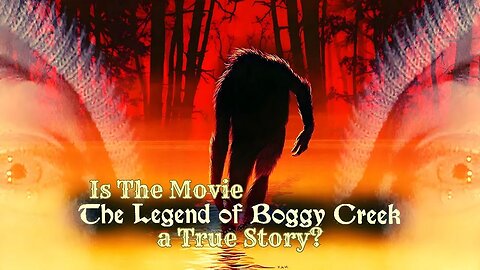 Is The Movie The Legend of Boggy Creek a True Story?