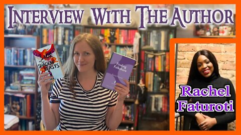 RACHEL FATUROTI author interview: Finding Folkshore + Sadé and Her Shadow Beasts ~ books authortube