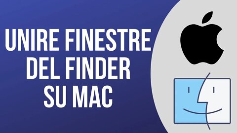 Unire le finestre del Finder su Mac