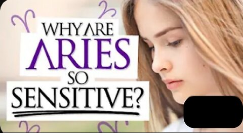 why are Aries So sensitive ?