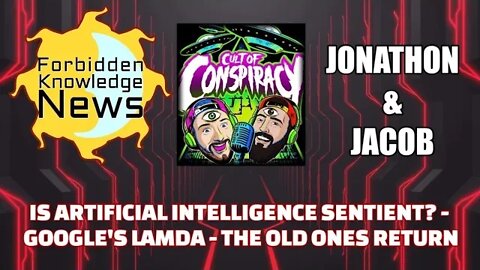 Is Artificial Intelligence Sentient? - Google's LaMDA - The Old Ones Return w Jonathon & Jacob(clip)